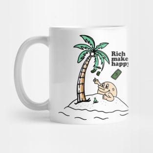 Rich Make You Happy Mug